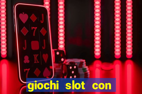 giochi slot con soldi veri