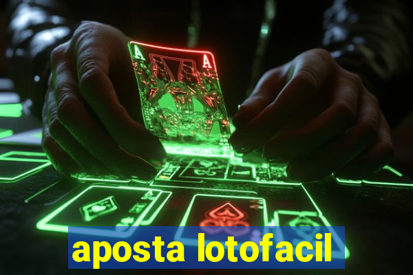 aposta lotofacil