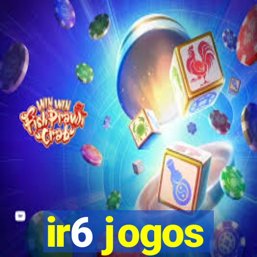 ir6 jogos