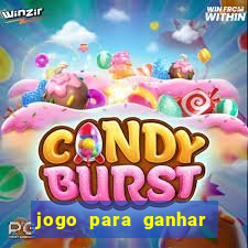 jogo para ganhar muito dinheiro