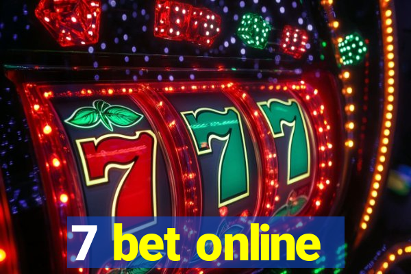 7 bet online