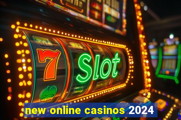 new online casinos 2024