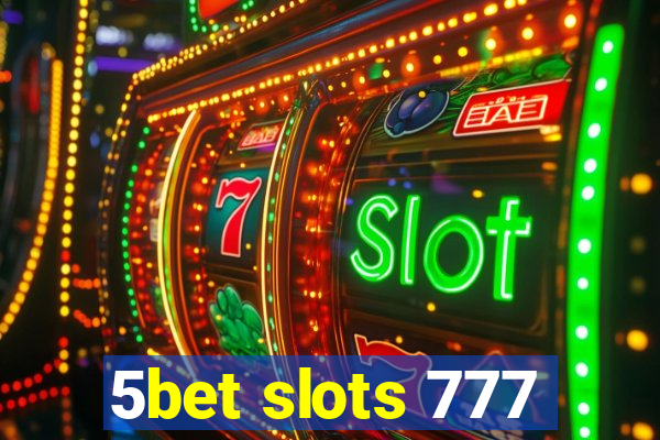 5bet slots 777