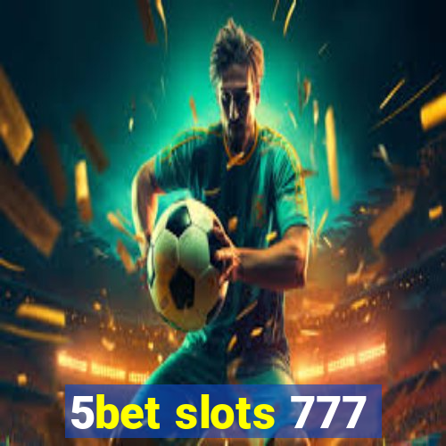 5bet slots 777