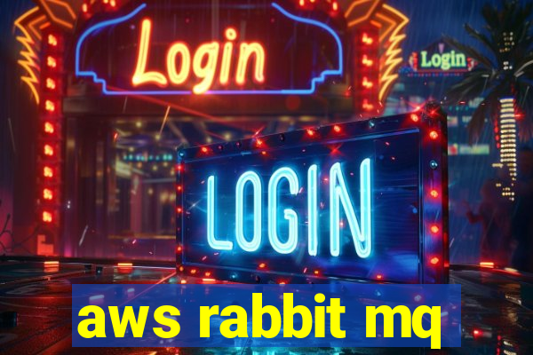 aws rabbit mq