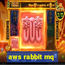 aws rabbit mq