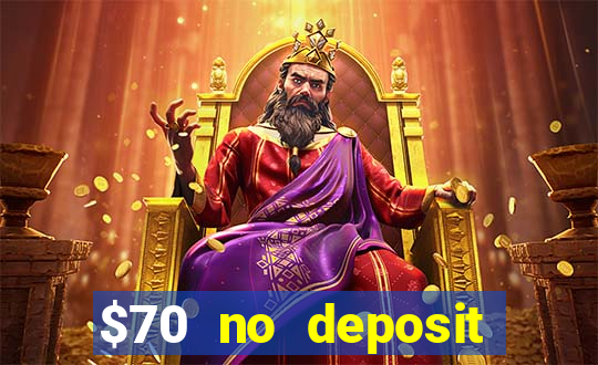 $70 no deposit casino bonus