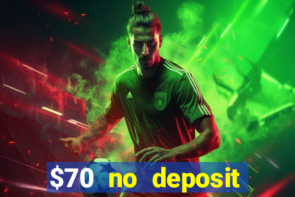 $70 no deposit casino bonus