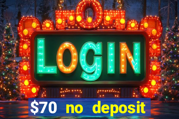 $70 no deposit casino bonus