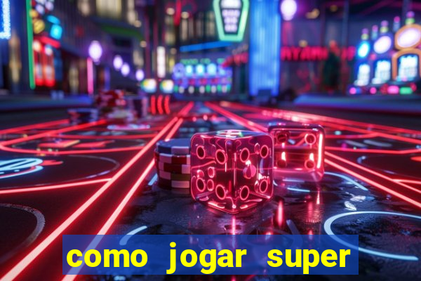 como jogar super mega ganho