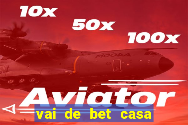 vai de bet casa do embaixador