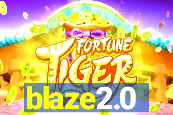 blaze2.0