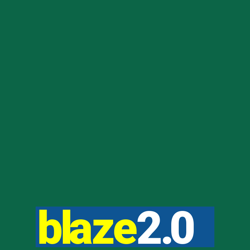 blaze2.0