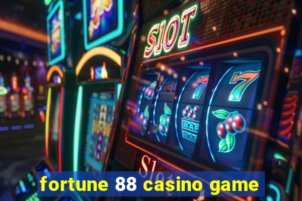 fortune 88 casino game