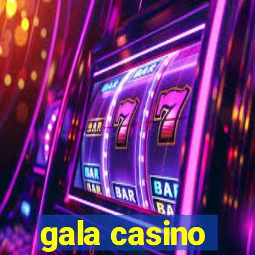 gala casino