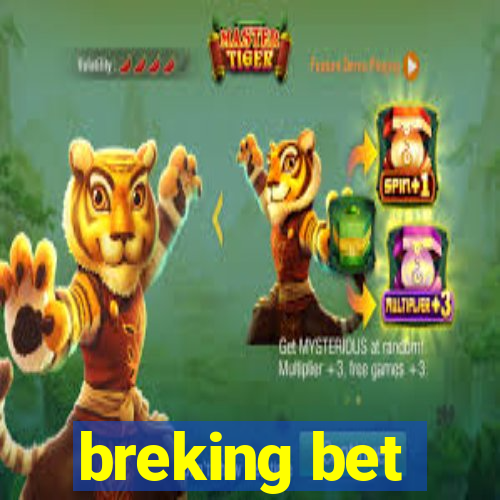 breking bet