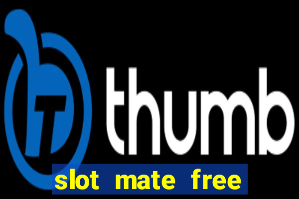 slot mate free slot casino