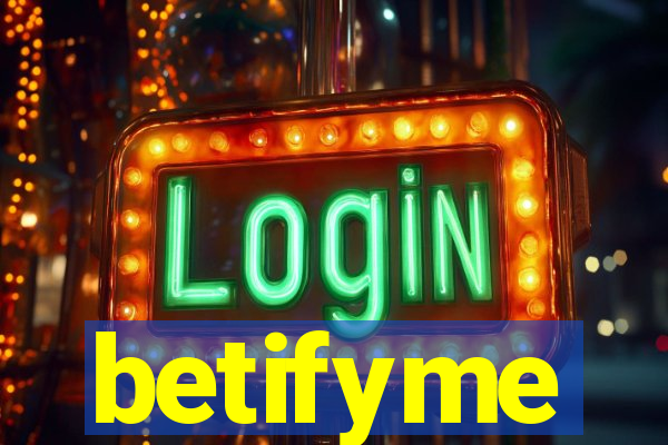 betifyme