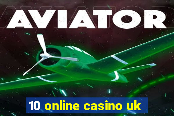 10 online casino uk