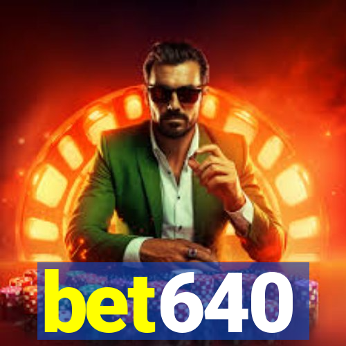 bet640