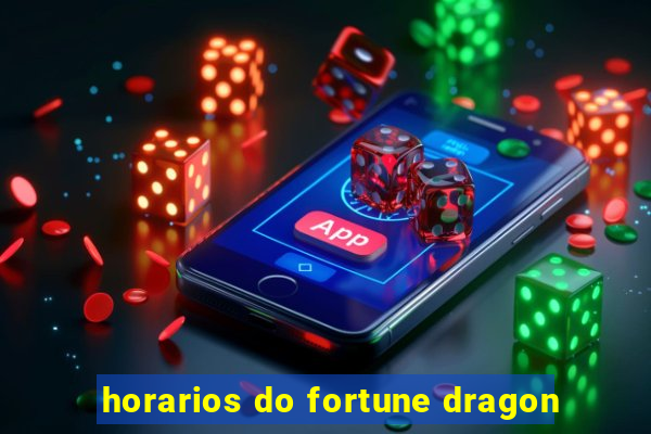 horarios do fortune dragon