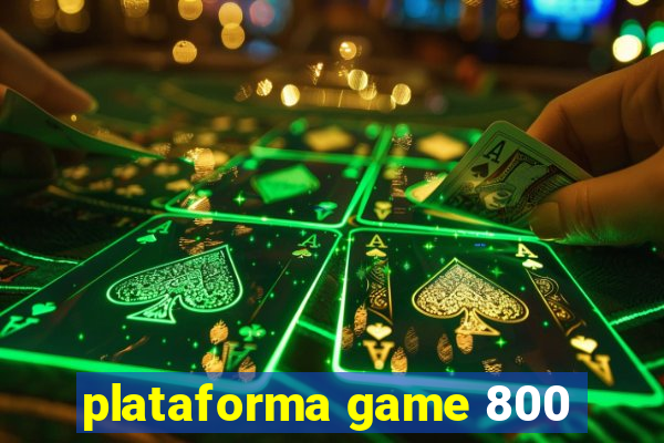 plataforma game 800