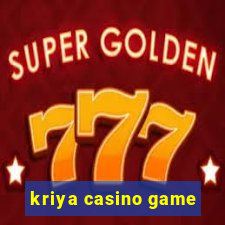 kriya casino game