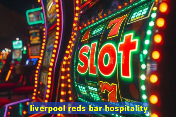 liverpool reds bar hospitality