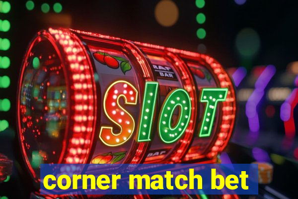 corner match bet