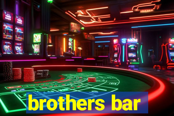 brothers bar