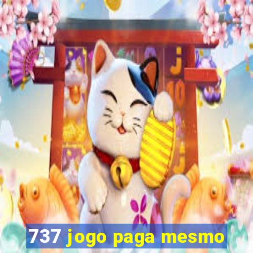 737 jogo paga mesmo