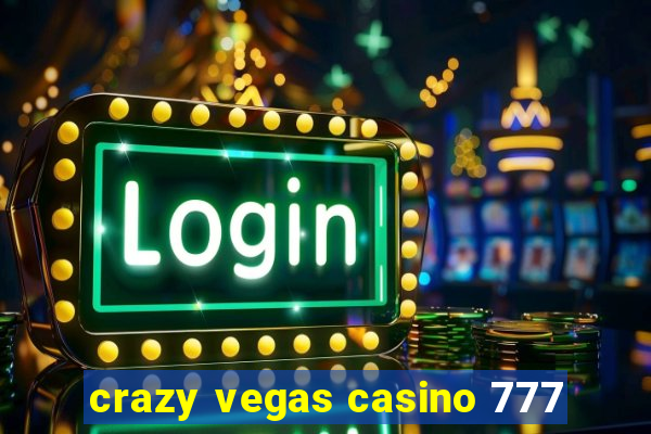 crazy vegas casino 777