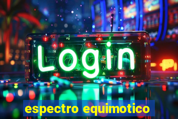 espectro equimotico