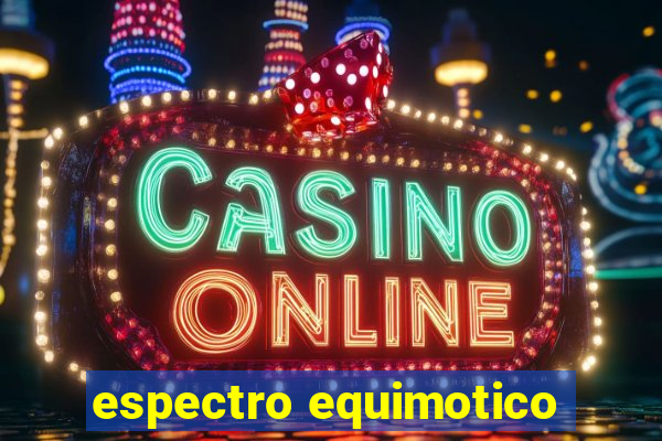 espectro equimotico