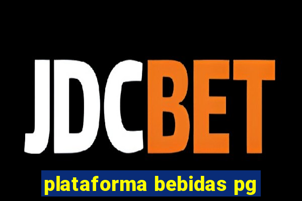 plataforma bebidas pg