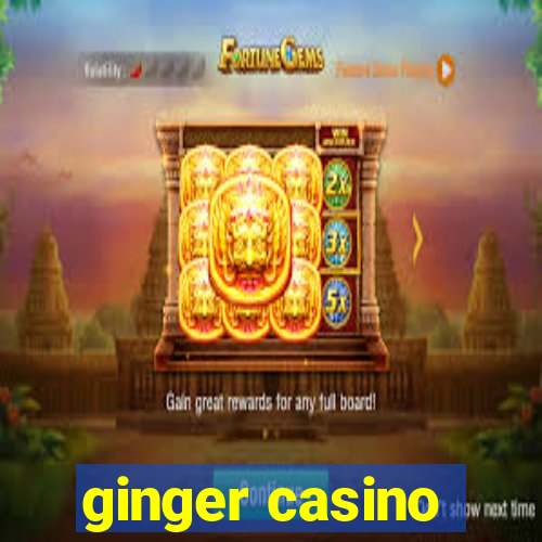 ginger casino