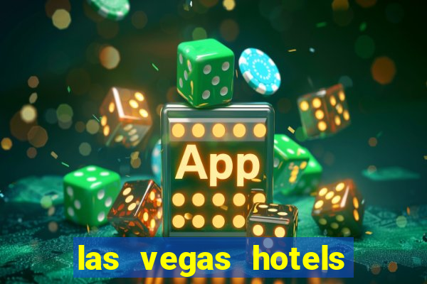 las vegas hotels with casinos