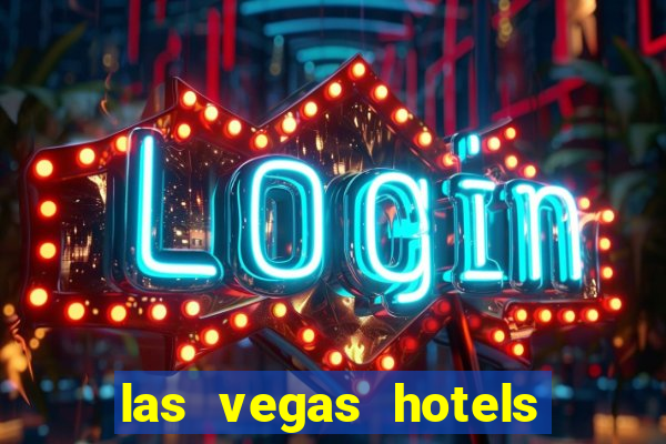 las vegas hotels with casinos