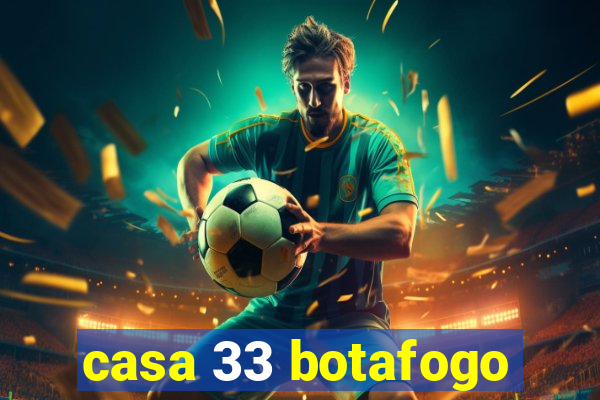 casa 33 botafogo