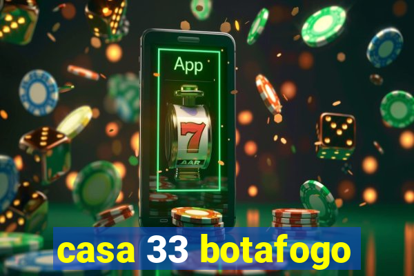 casa 33 botafogo