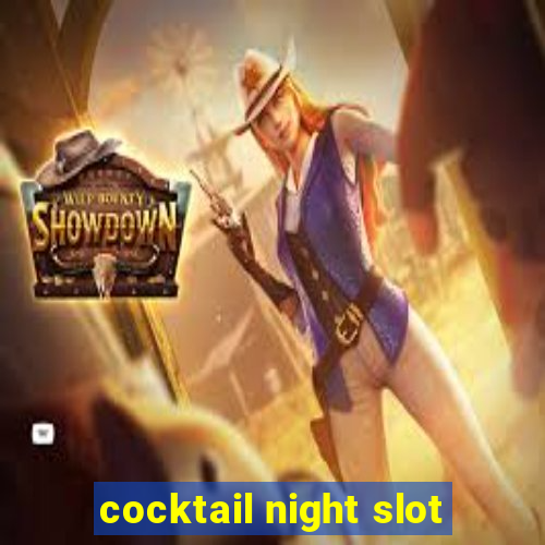 cocktail night slot