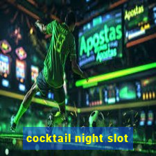 cocktail night slot