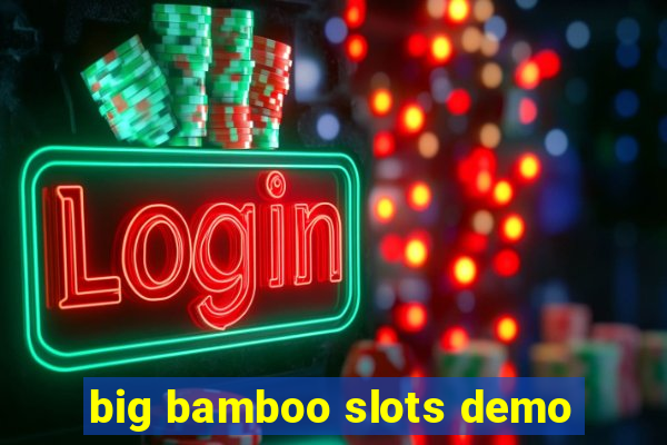 big bamboo slots demo