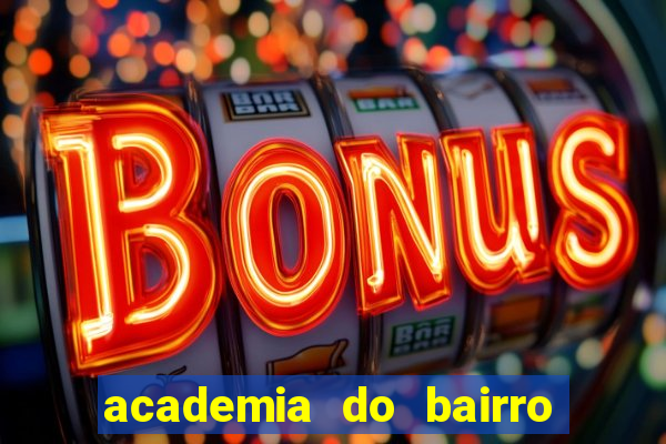 academia do bairro vila nova