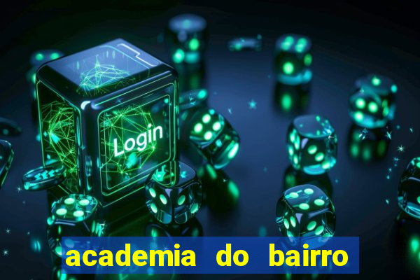 academia do bairro vila nova