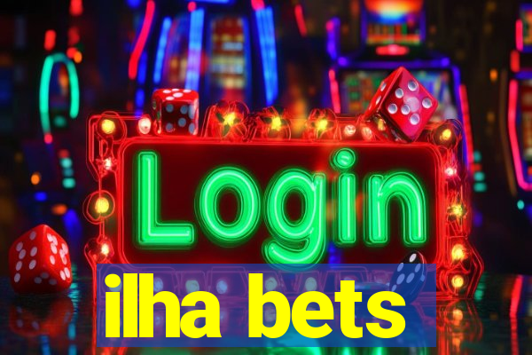 ilha bets