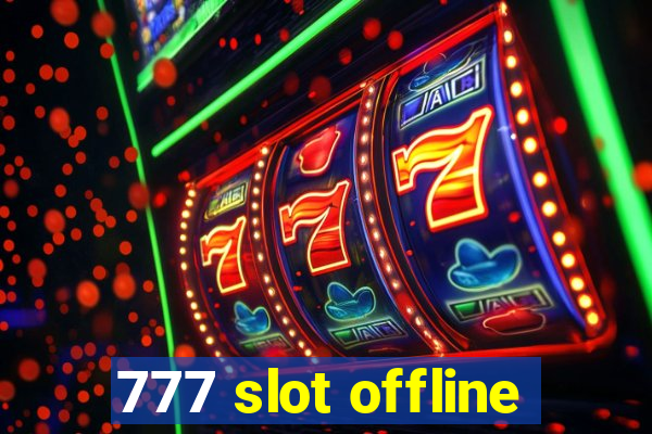 777 slot offline