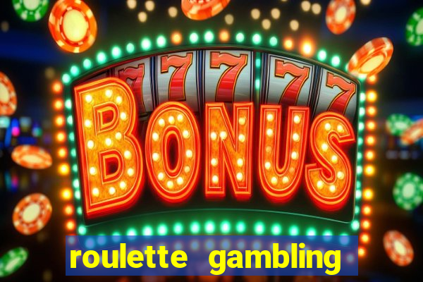 roulette gambling online casino