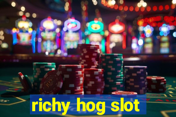 richy hog slot