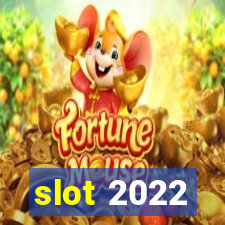 slot 2022